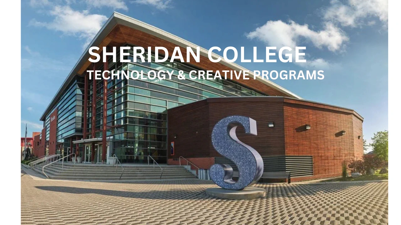 SHERIDAN COLLEGE TECH & CREATIVE PROGRAMS